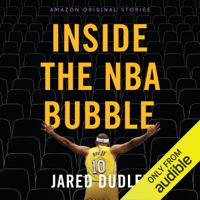 jared dudley & Carvell Wallace - Inside the NBA Bubble: A Championship Season Under Quarantine (Unabridged) artwork