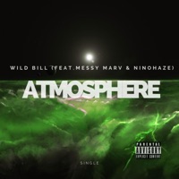 Atmosphere (feat. Messy Marv & Nino Haze) - Single - Wild Bill