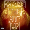 Wake the City Up (feat. Soulja Creep) - Single