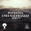 Povestea Unui Naufragiat (Official Remix) - Single