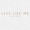 Less Like Me (feat. Austin Williams) - Zach Johnson lyrics