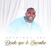 Desde Que Te Encontré - Single - Original Fat