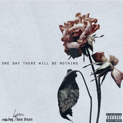 One Day There Will Be Nothing