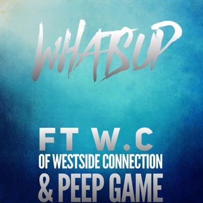 Whatsup (feat. W.C. & Peep Game) - Single