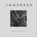 Immersed