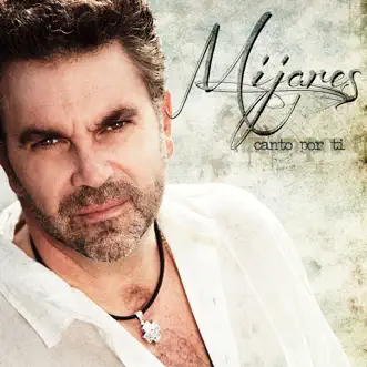 Canto Por Ti (Versión Deluxe) by Mijares album reviews, ratings, credits