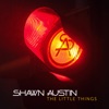 Shawn Austin - The Little Things