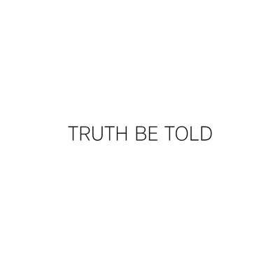 Truth Be Told - Single
