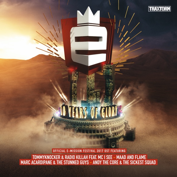 10 Years of Glory (Official E-Mission 2017 Soundtrack - Traxtorm 0189)