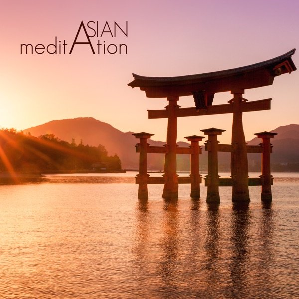 Asian Meditation - Traditional Japanese and Chinese Instrumental Music for Zen Practice and Deep Healing Meditation