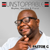 Unstoppable - Pastor G