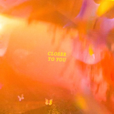 Closer To You