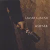 LAZAR MALKO - Kharbin Khisslee