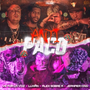 Antipaco (feat. Luxian, Alex Sobre A & jeanpier king)