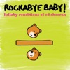 Rockabye Baby!