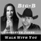 Walk with You (feat. Georgette Jones) - Big-B lyrics