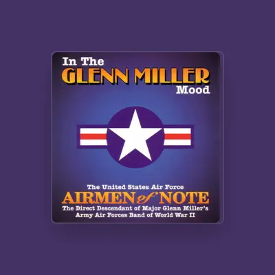 聆聽 USAF Airmen of Note、觀看音樂影片、閱讀小傳、查看巡演日期等！
