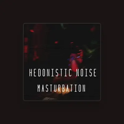 Listen to Hedonistic Noise, watch music videos, read bio, see tour dates & more!