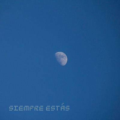 Siempre Estás (feat. Daro Barrera, Emiliano Castro, Daniel Sagasta & Ale Braver) - Single