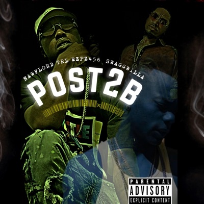 Post 2 B (feat. Ezpz456 & Swagg Willa) - Single