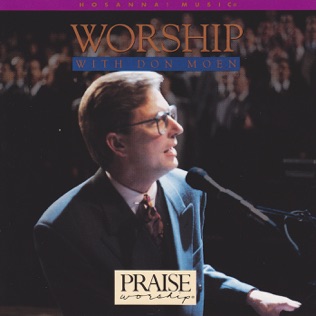 Don Moen I Worship You, Almighty God