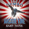 Baby Mine (From "Dumbo") - Arcade Fire