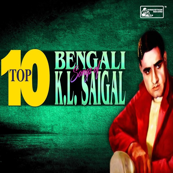 Top 10 Bengali Songs of K L Saigal (Original Motion Picture Soundtrack)