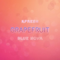 Grapefruit (feat. Blue Nova) - Single - Kfresh