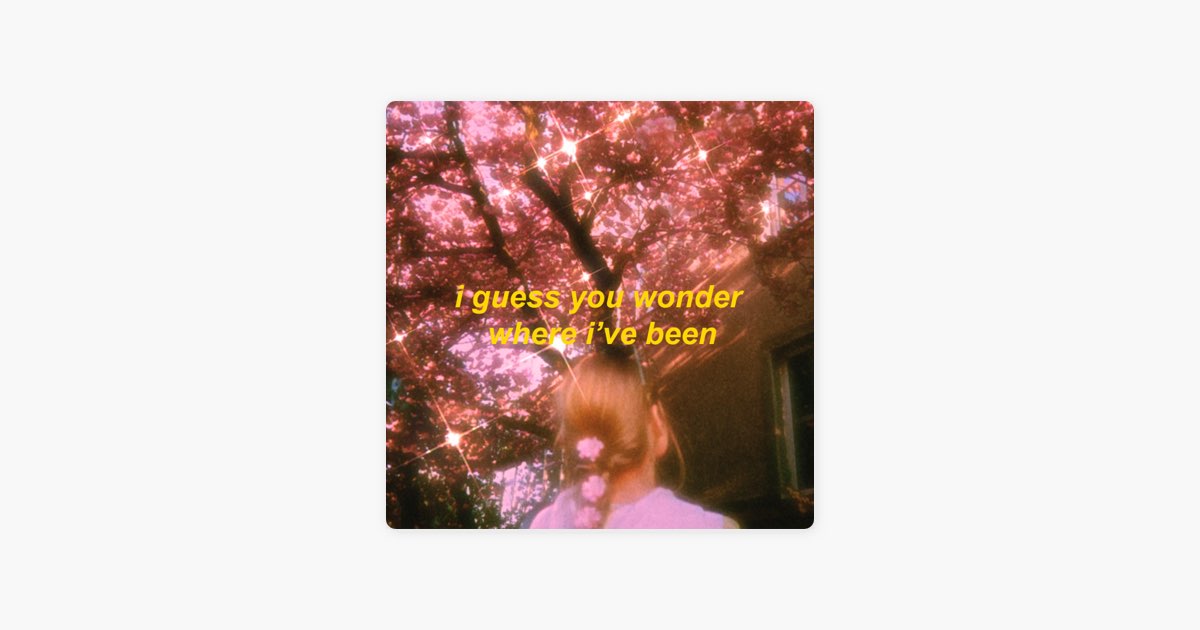 I Guess You Wonder Where I've Been by omgkirby - Song on Apple Music