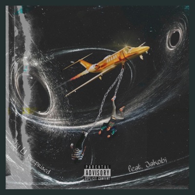 Why U Suprised (feat. JAKOBI) - Single