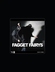 收听 Fagget Fairys、观看音乐视频、阅读小传、查看巡演日期等 ！