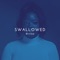 Swallowed - Single