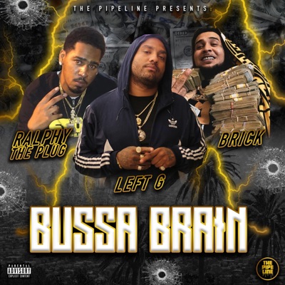 Bussa Brain (feat. Ralphy the Plug & Brick Wolfpack) - Single