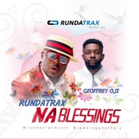 Na Blessings (feat. Geoffery Oji) - Single - Rundatrax