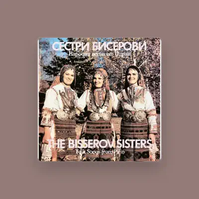 Listen to Biserovi sisters, watch music videos, read bio, see tour dates & more!