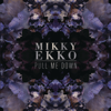 Pull Me Down - Mikky Ekko