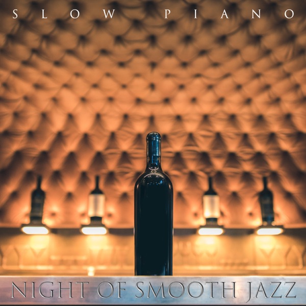 Night of Smooth Jazz: Slow Piano - Restaurant, Cafe Bar, Relaxing Background Music