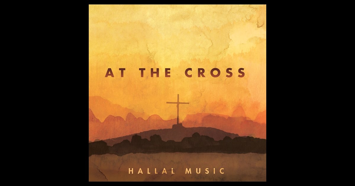 At The Cross - Hallal Music