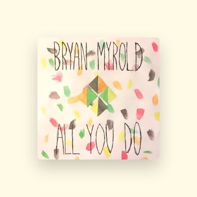 Listen to Bryan Myrold, watch music videos, read bio, see tour dates & more!