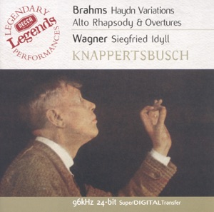 Brahms: Haydn Variations, Alto Rhapsody & Overtures and Wagner: Siegfried Idyll
