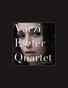 Dengarkan Váczi Eszter Quartet, tonton video musik, baca bio, lihat tanggal tur & lainnya!