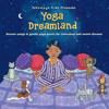 Putumayo Kids Presents Yoga Dreamland - Various Artists