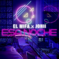 Esa Noche (feat. Jonii) - Single - El Mifa
