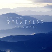 Greatness (feat. David Edwards) - Single - Ishmusic