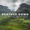 Brother Down - Why Do the Heathen Nations Vainly Rage (Psalm 2)