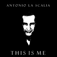This Is Me (And Only Me) - Single - Antonio la Scalia