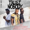 Trust Nobody (feat. KrazyBert) - Single