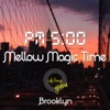 PM 5:00, Mellow Magic Time, Brooklyn