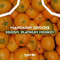 Mandarin Groove - Single - Egoism & Platinum Monkey