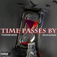 Time Passes By - Single - Tsunami Barz & Wick3dsOn